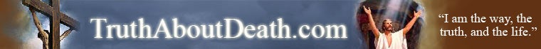 Learn the truth about death!